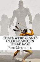There Were Giants In The Earth In Those Days 1539697282 Book Cover