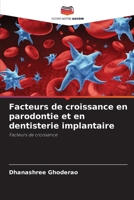 Facteurs de croissance en parodontie et en dentisterie implantaire (French Edition) 6207755758 Book Cover