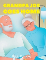 Grandpa Joe Goes Home B0FNY887FH Book Cover