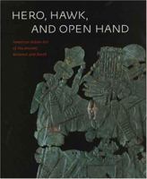 Hero, Hawk, and Open Hand: American Indian Art of the Ancient Midwest and South 0300106017 Book Cover