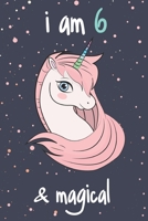 Unicorn Journal I Am 6 and Magical : Best Positive Sayings of Encouragement for Kids, Writing and Drawing Unicorns Journal Notebook for Girls, Kids / a Birthday Gift for 6 Year Old Girls! 1654125385 Book Cover