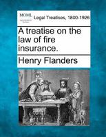A Treatise on the Law of Fire Insurance 1240088191 Book Cover