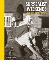 Surrealist Weekends: Farleys in the Fifties 1914298012 Book Cover