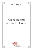 On ne joue pas avec l'oeil d'Horus ! (French Edition) 2332489266 Book Cover