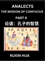 Confucius Analects for Kids (Part 6) - Discover Chinese Language and Culture by Learning Ancient Confucian Philosophy, A Beginners to Mandarin, Easy ... Reading Practice, HSK Al (Chinese Edition) B0H9R23N45 Book Cover