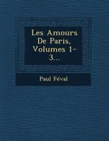 Les Amours de Paris (Classic Reprint) 2019718170 Book Cover