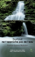 Surtout ne t'approche pas de l'eau B0B48XV8N3 Book Cover