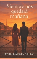 Siempre nos quedar� ma�ana B08SB391PB Book Cover
