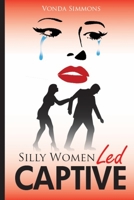 SILLY WOMENLED CAPTIVE 1076501850 Book Cover