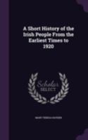 A Short History of the Irish People from the Earliest Times to 1920 - Primary Source Edition 1018071199 Book Cover