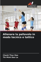 Allenare la pallavolo in modo tecnico e tattico 6205791919 Book Cover