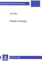 Parteien ALS Zeugen: Zur Vernehmung Von Parteien Und Am Prozeßausgang Interessierten Dritten Nach Den Zivilprozessualen Regeln Des Zeugenbe 3631453795 Book Cover