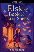 Elsie And The Book Of Lost Spells B0FY8W5YJJ Book Cover