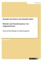 Wandel und Transformation von Organisationen: Trends und Entwicklungen im Change Management 3656015155 Book Cover
