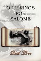 Offerings for Salome 1469151669 Book Cover