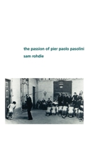 The Passion of Pier Paolo Pasolini (Perspectives (Bloomington, Indiana).) 0253210100 Book Cover