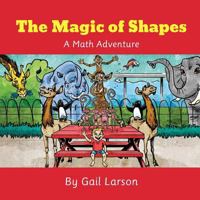 The Magic of Shapes: A Math Adventure 1517114985 Book Cover