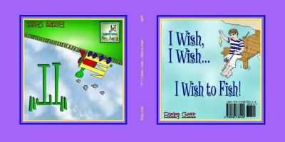 IT / I Wish, I Wish...I Wish to Fish! 0983733414 Book Cover