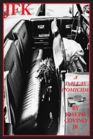 JFK: A Dallas Homicide 0943283639 Book Cover