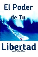 El Poder de Tu Libertad B0BBJWHRRZ Book Cover