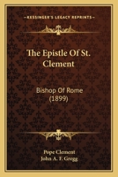 The Epistle of St. Clement: Bishop of Rome 0548601151 Book Cover