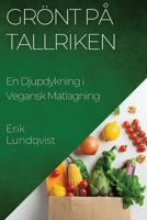 Grönt på Tallriken: En Djupdykning i Vegansk Matlagning 1835198465 Book Cover