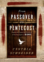 From Passover to Pentecost: Explore the Power and Presence of the Holy Spirit in 50 Days 1629999245 Book Cover