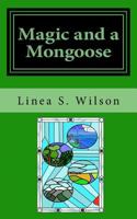 Magic and a Mongoose 1546374884 Book Cover