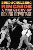 Ringside: A Treasury of Boxing Reportage 156663749X Book Cover