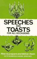 Speeches and Toasts for All Occasions: How to Prepare Them How to Deliver Them With Numerous Model Speeches (Know How) 0572000030 Book Cover
