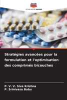 Stratégies avancées pour la formulation et l'optimisation des comprimés bicouches 6207416996 Book Cover