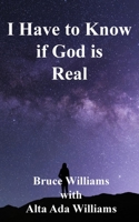 I Have to Know if God is Real 1732286981 Book Cover