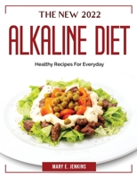 The New 2022 Alkaline Diet: Healthy Recipes For Everyday 1804384518 Book Cover