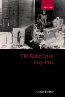 The Ruhr Crisis 1923-1924 0198208006 Book Cover