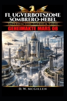 Flugverbotszone Sombrero-Nebel: Geheimakte Mars 08 1511896159 Book Cover