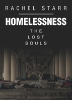 Homelessness: The Lost Souls 1639039694 Book Cover