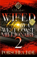 Wifed Up By A West Coast Millionaire 2 B0CD91NFSN Book Cover