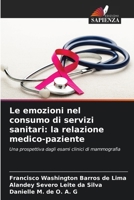 Le emozioni nel consumo di servizi sanitari: la relazione medico-paziente (Italian Edition) 6208295645 Book Cover