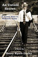 An Untold Secret: A Journey Home to Walkamile, Texas 1585351598 Book Cover