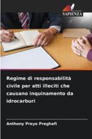 Regime di responsabilità civile per atti illeciti che causano inquinamento da idrocarburi (Italian Edition) 6202002484 Book Cover