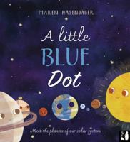 A Little Blue Dot: Meet the planets of our solar system 1916780059 Book Cover