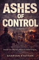 Ashes Of Control B0GTWPD57Z Book Cover