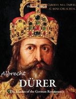 Albrecht DÜRER: The Genius of the German Renaissance 1639195785 Book Cover