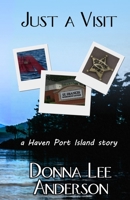 Just a Visit: a Haven Port Island story B09CRND5HP Book Cover
