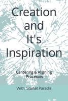 Creation and it's Inspiration: Aligning Processes 1717815901 Book Cover