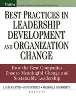 Best Practices in Leadership Development and Organization Change: How the Best Companies Ensure Meaningful Change and Sustainable Leadership (Essential Knowledge Resource) 0787976253 Book Cover