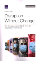 Disruption Without Change: The Consequences of COVID-19 on the Global Economic Balance 1977408966 Book Cover