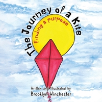 The Journey of a Kite: Finding a Purpose 1639459464 Book Cover