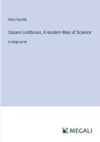 Cesare Lombroso, A modern Man of Science: in large print 3387078102 Book Cover