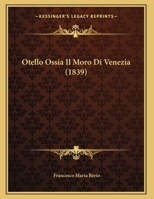 Otello Ossia Il Moro Di Venezia (1839) 1169522009 Book Cover